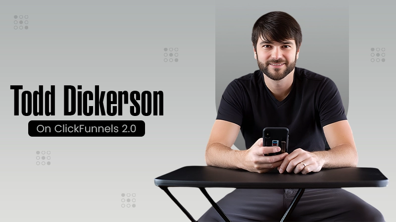 Todd Dickerson on ClickFunnels