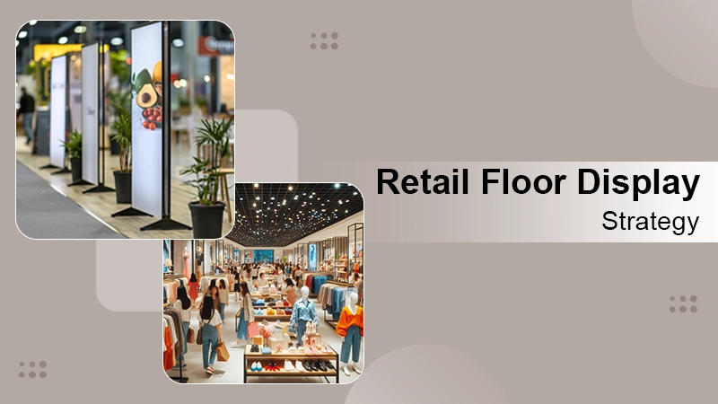 Retail Floor Display Strategy