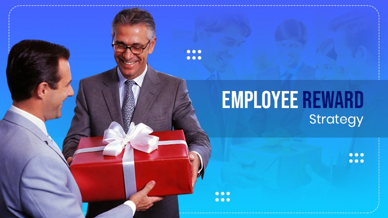 Employee Reward Strategy