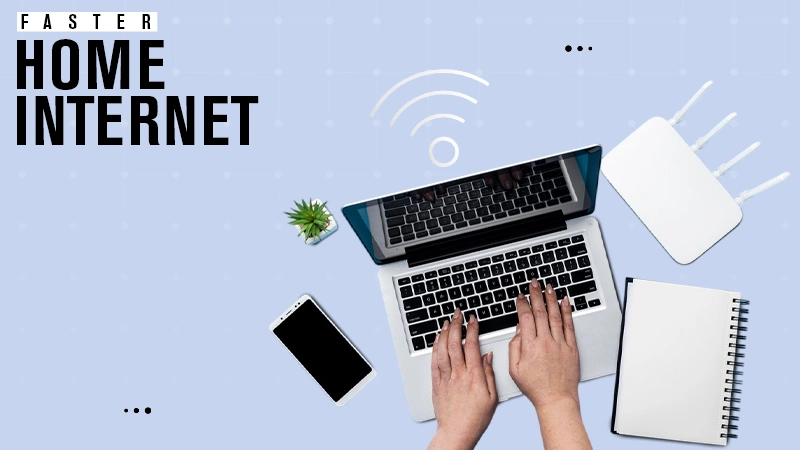 faster home internet