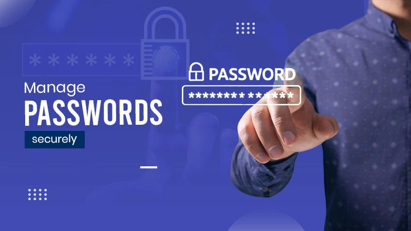 manage passwords securely