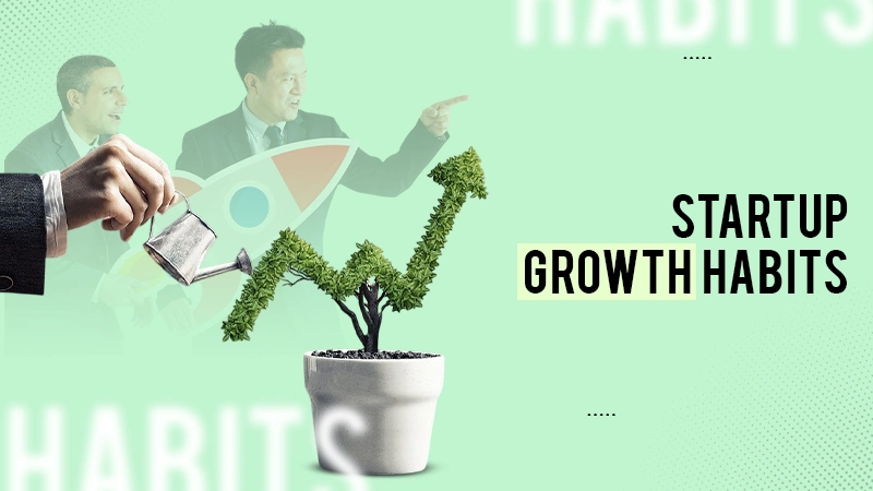 startup growth habits