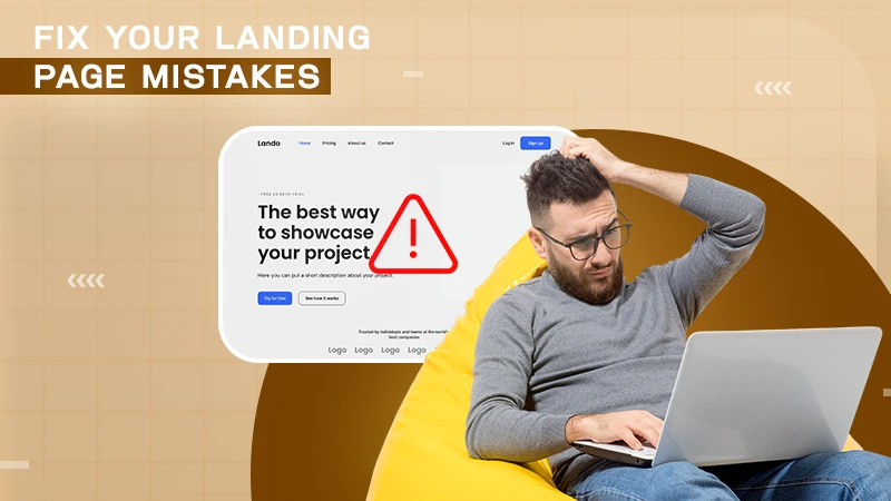 6 Mistakes You’re Probably Making in Your Landing Pages in 2026 (and How to Fix Them)