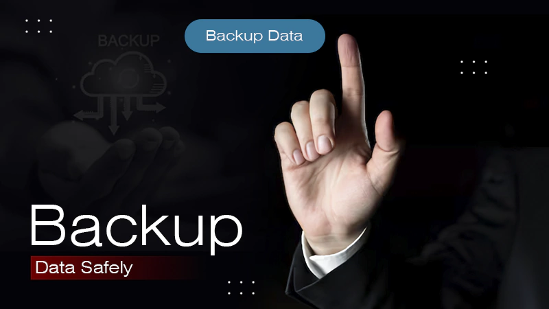 Backup Your Data Safely