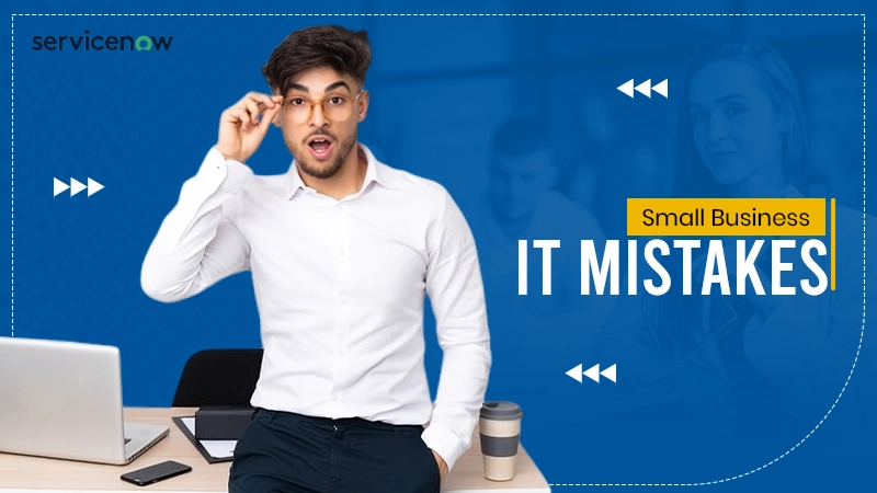Small Business IT Mistakes