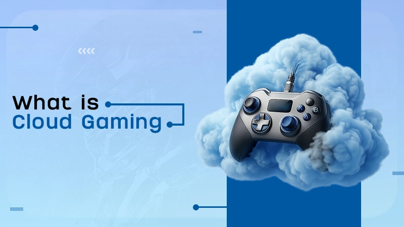 What is Cloud Gaming Future of Gaming