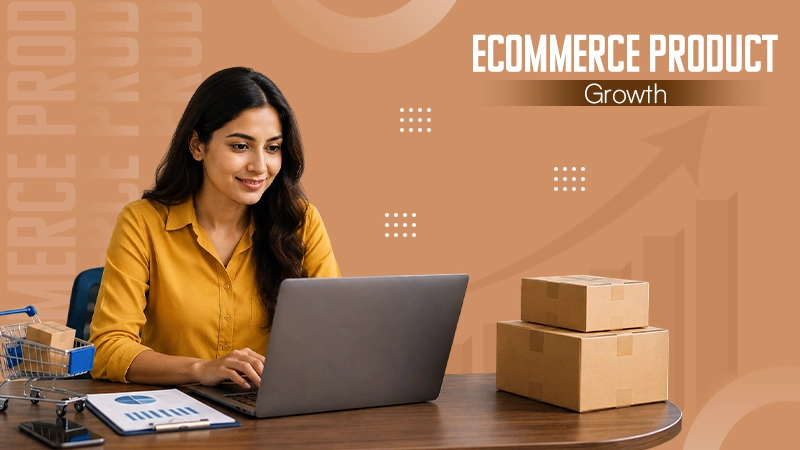 Ecommerce Product Growth