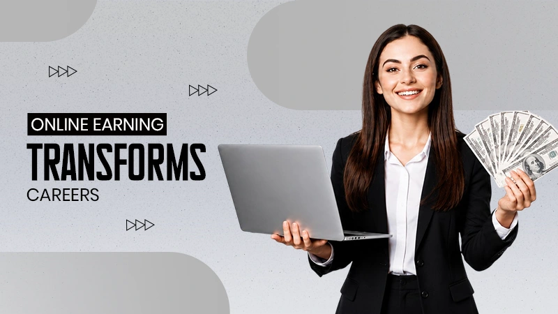 Online Earning Transforms Careers