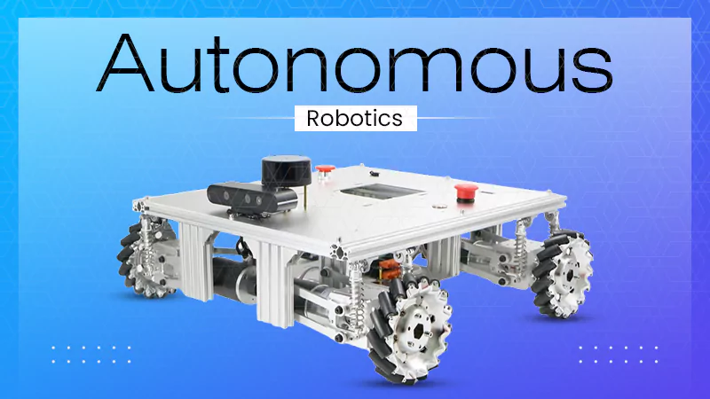 Autonomous Robotics