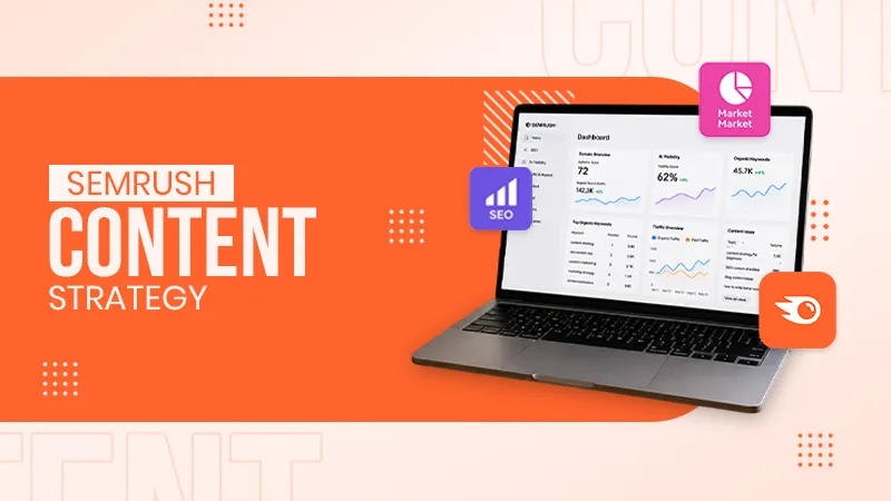 How Semrush Helped Me Build a Content Strategy That Finally Worked
