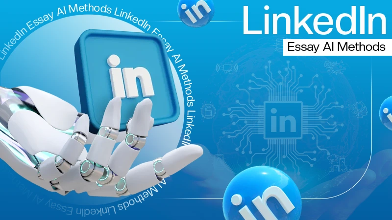 LinkedIn Essay AI Methods