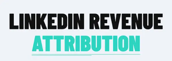 LinkedIn Revenue Attribution