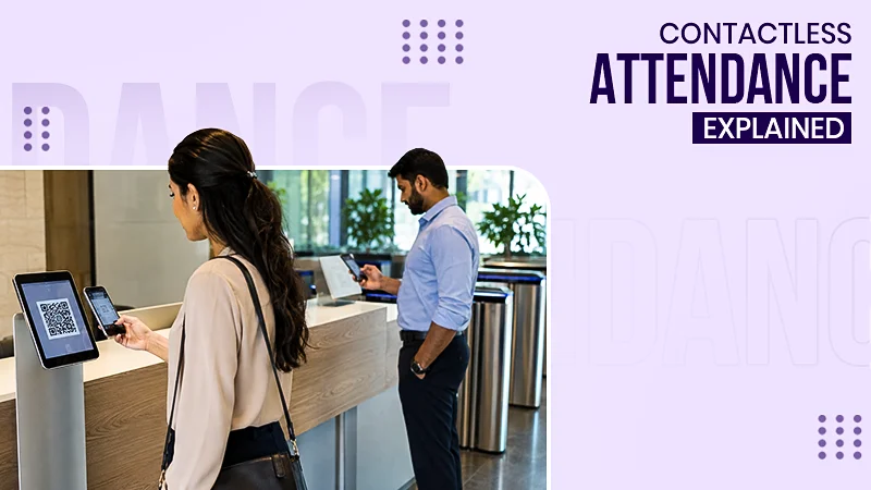 What is Contactless Attendance Kiosk Mode, QR Scans & GPS Explained