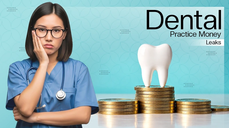 Why Most Dental Practices Lose Money Without Realizing It