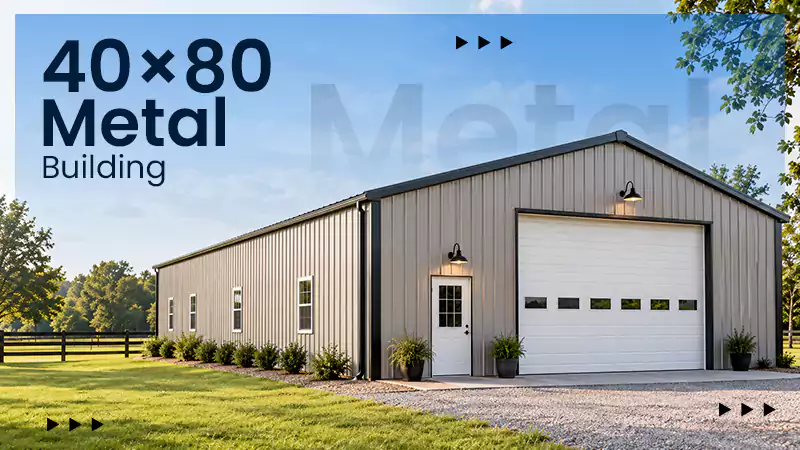 What Could You Use a 40×80 Metal Building For?