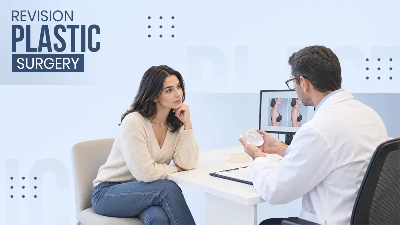 The Facts, Risks, and Realities of Revision Plastic Surgery as Demand Rises