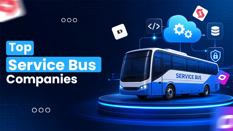 7 Best Service Bus Development Companies to Hire in 2026