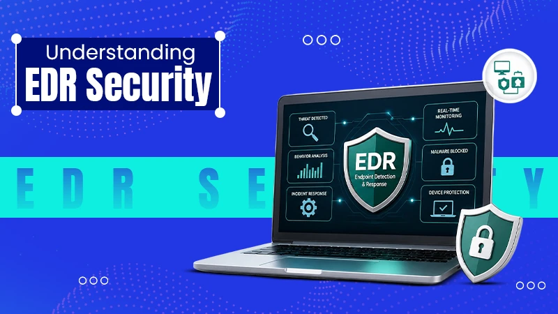 What Is Endpoint Detection and Response (EDR)?