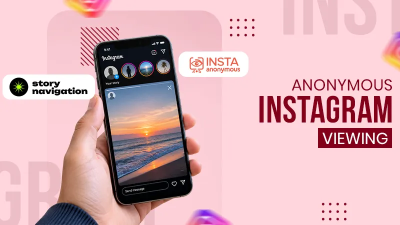 How to View Instagram Stories Anonymously: Tips and Tools